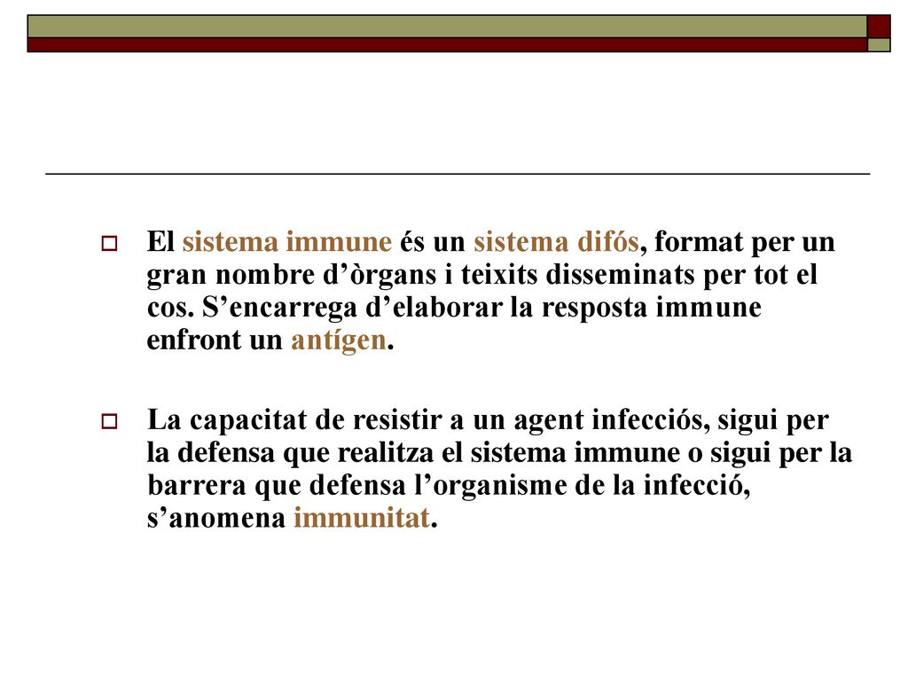El sistema immune és un sistema difós, format per un gran nombre d’òrgans i teixits disseminats per tot el cos. S’encarrega d’elaborar la resposta immune enfront un antígen.