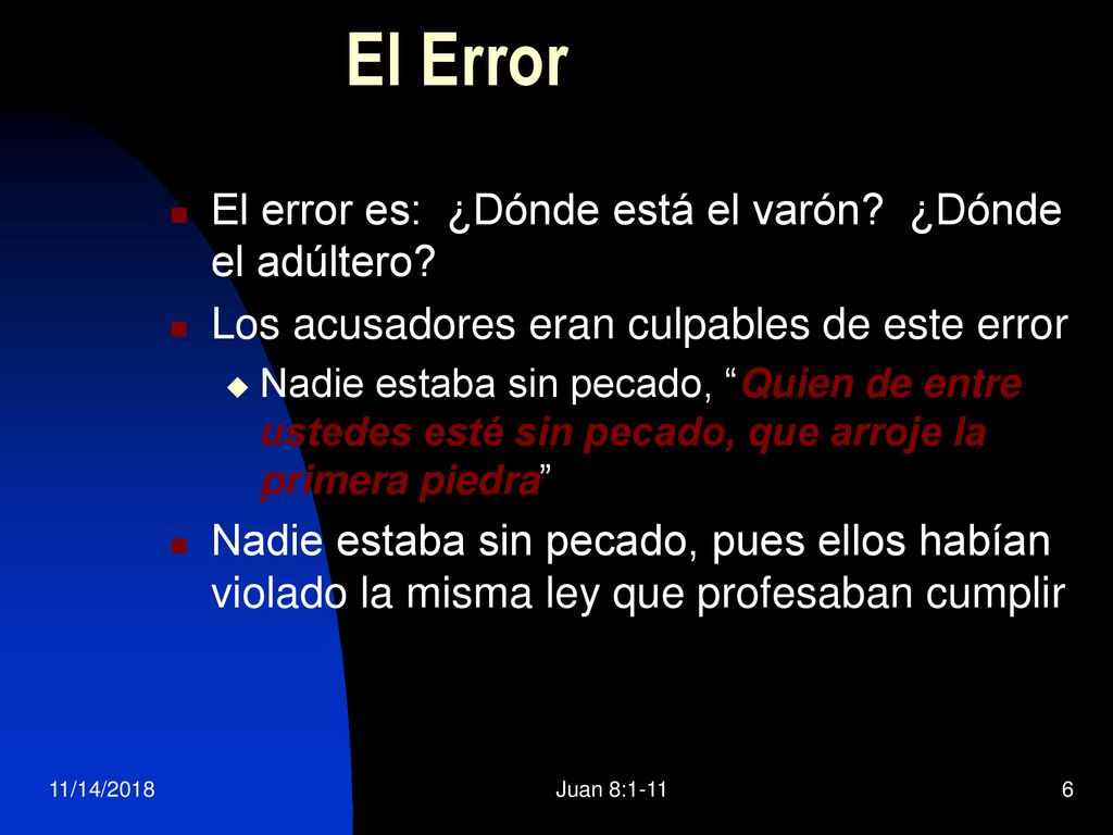 El Error El error es: ¿Dónde está el varón ¿Dónde el adúltero