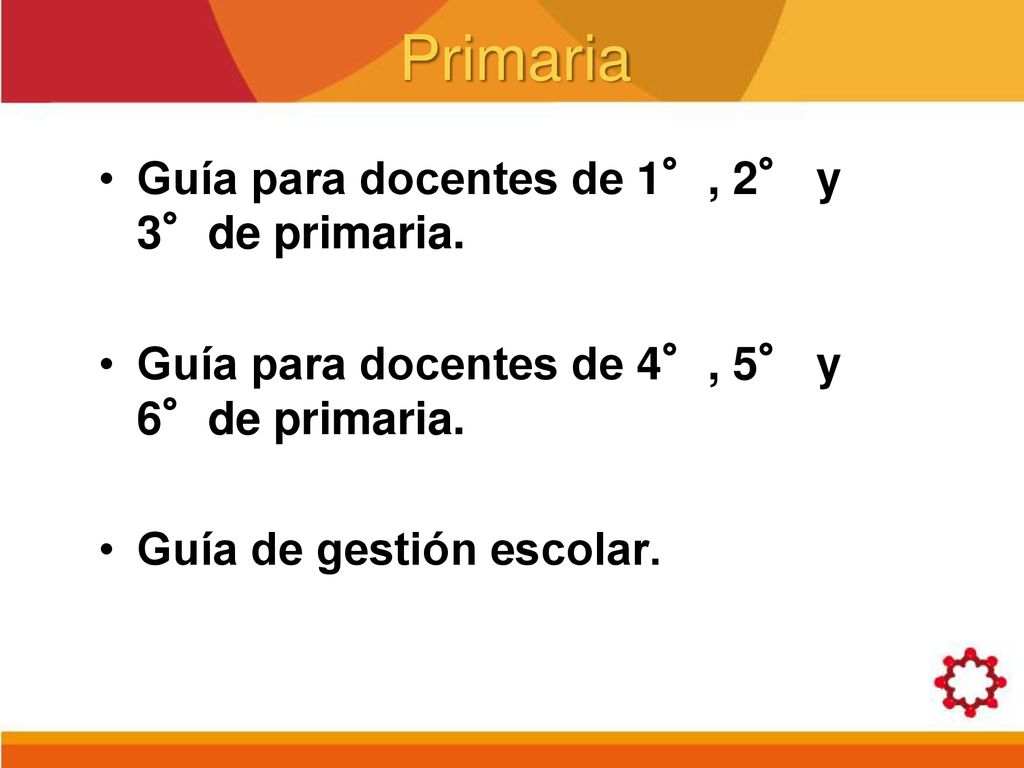 Primaria Guía para docentes de 1°, 2° y 3°de primaria.