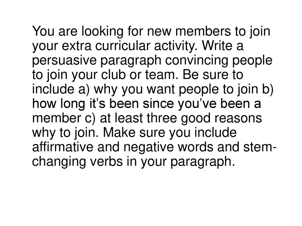 You are looking for new members to join your extra curricular activity