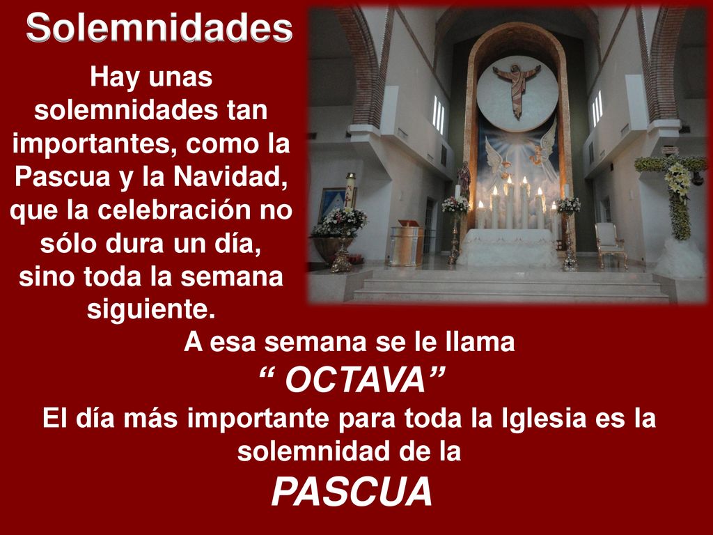 El día más importante para toda la Iglesia es la solemnidad de la