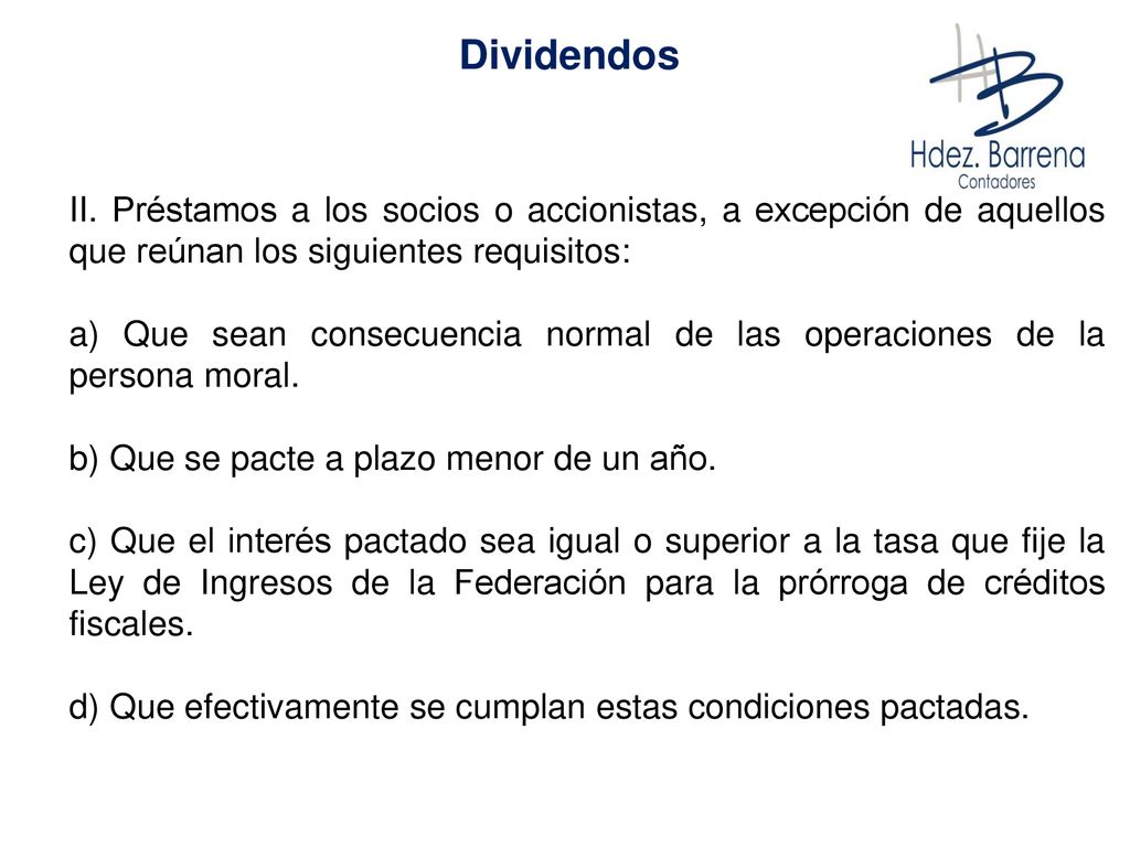 Dividendos II. Préstamos a los socios o accionistas, a excepción de aquellos que reúnan los siguientes requisitos: