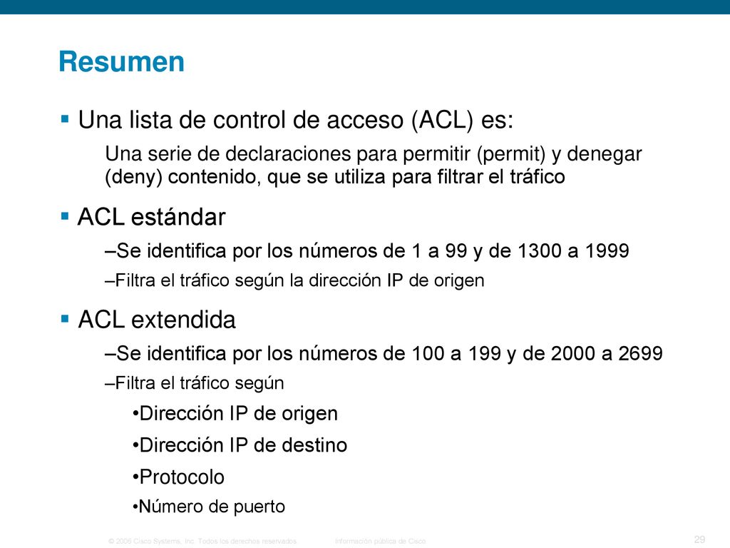 Resumen Una lista de control de acceso (ACL) es: ACL estándar