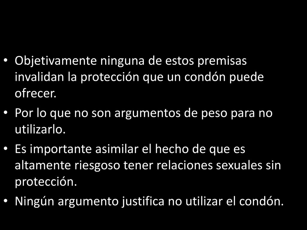 Objetivamente ninguna de estos premisas invalidan la protección que un condón puede ofrecer.