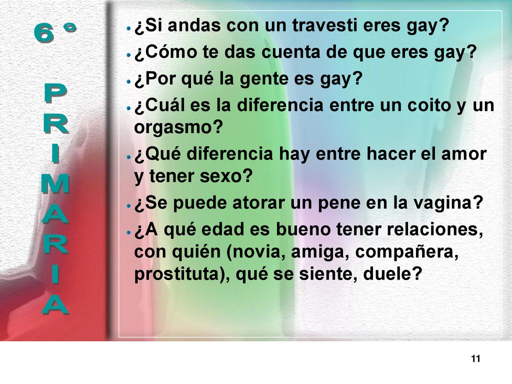 6° P R I M A ¿Si andas con un travesti eres gay