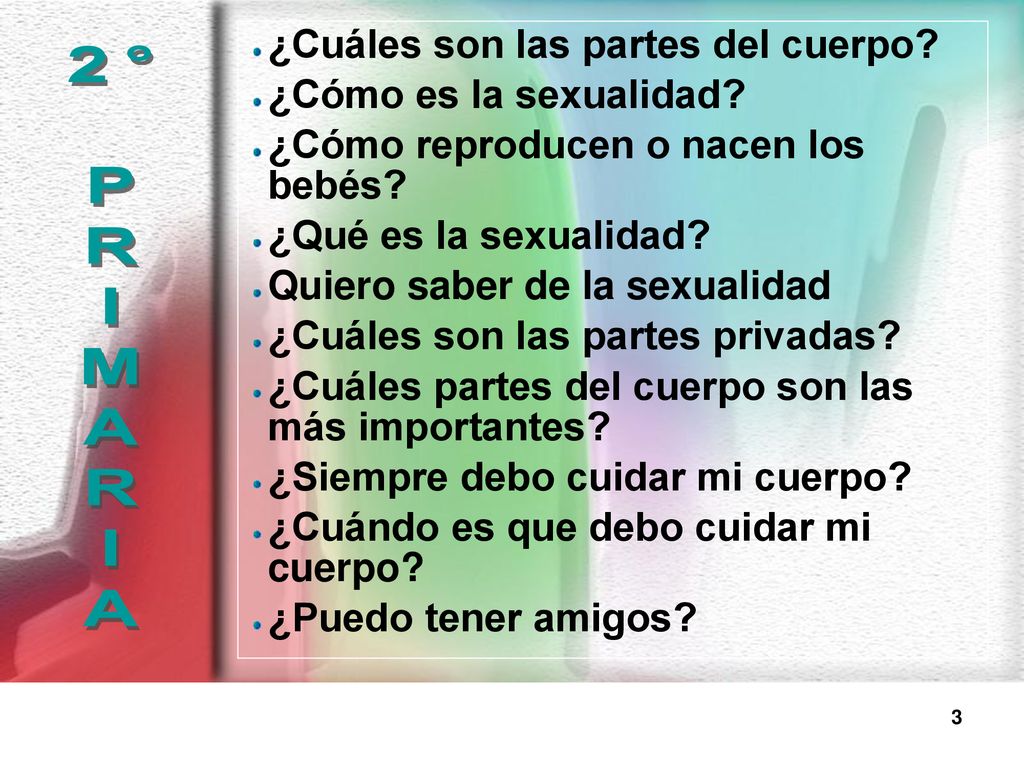 2° P R I M A ¿Cuáles son las partes del cuerpo