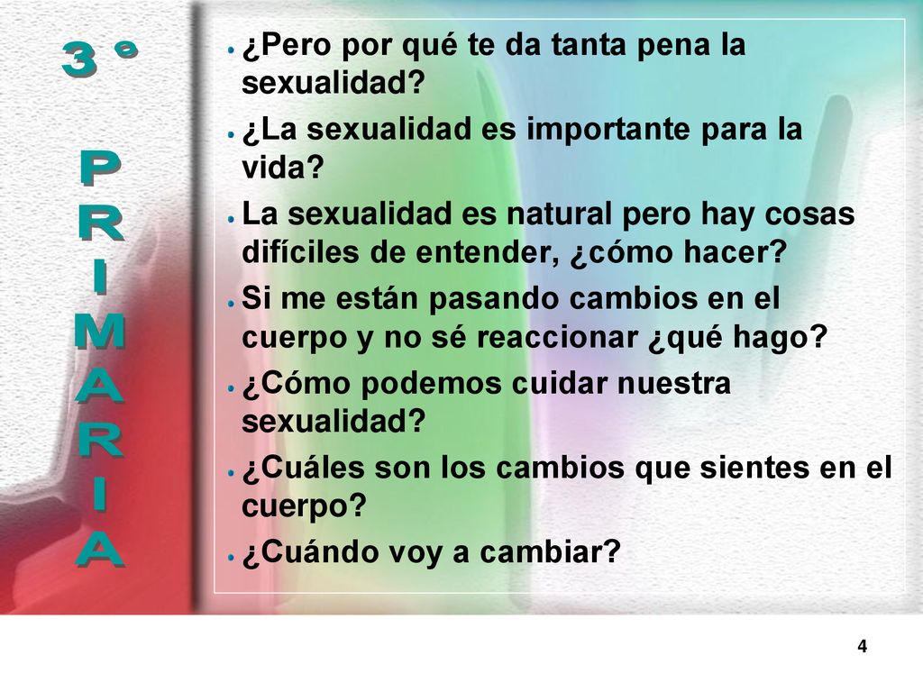 3° P R I M A ¿Pero por qué te da tanta pena la sexualidad