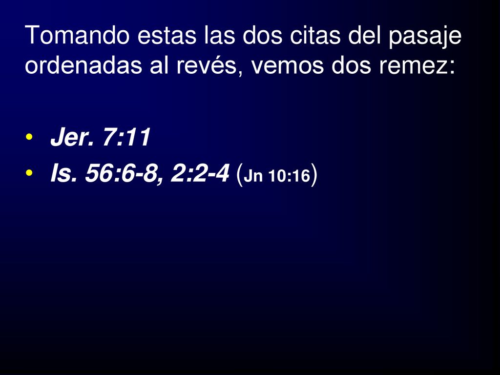 Tomando estas las dos citas del pasaje ordenadas al revés, vemos dos remez: