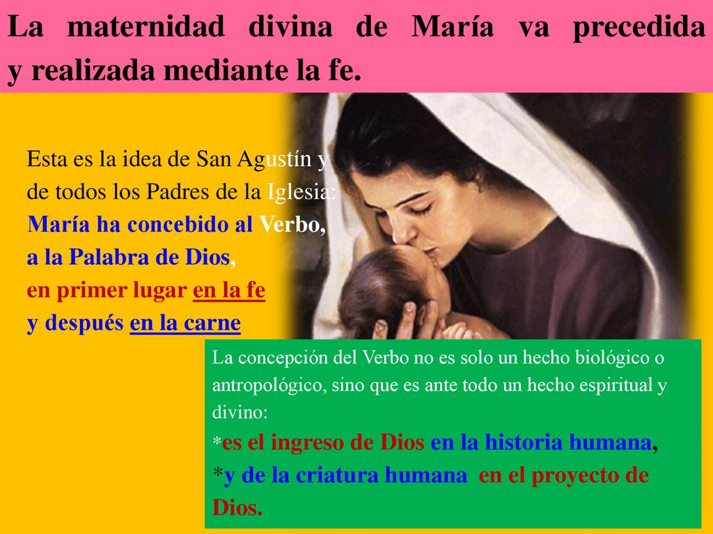 La maternidad divina de María va precedida y realizada mediante la fe.