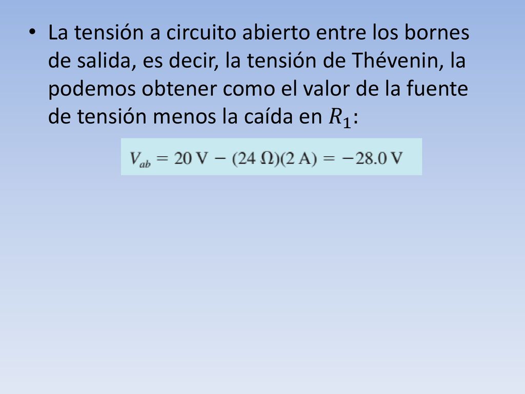 La tensión a circuito abierto entre los bornes de salida, es decir, la tensión de Thévenin, la podemos obtener como el valor de la fuente de tensión menos la caída en 𝑅 1 :