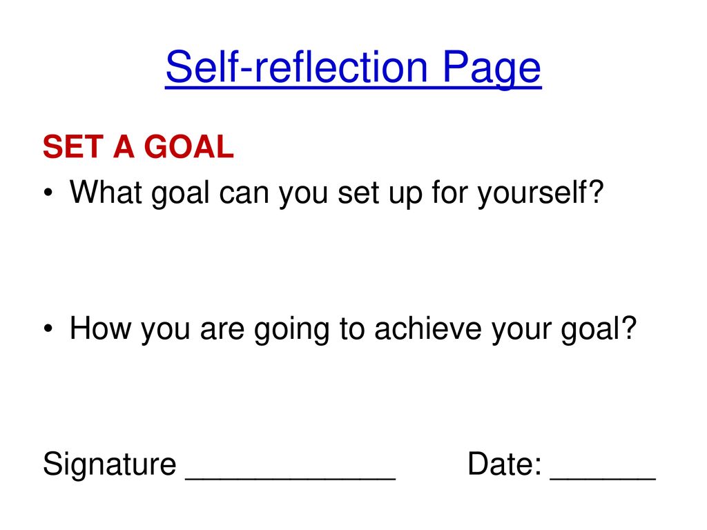 Self-reflection Page SET A GOAL What goal can you set up for yourself
