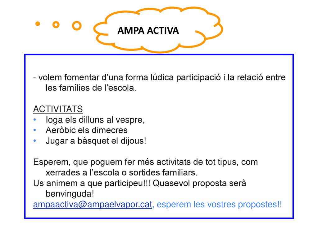 AMPA ACTIVA - volem fomentar d’una forma lúdica participació i la relació entre les famílies de l’escola.
