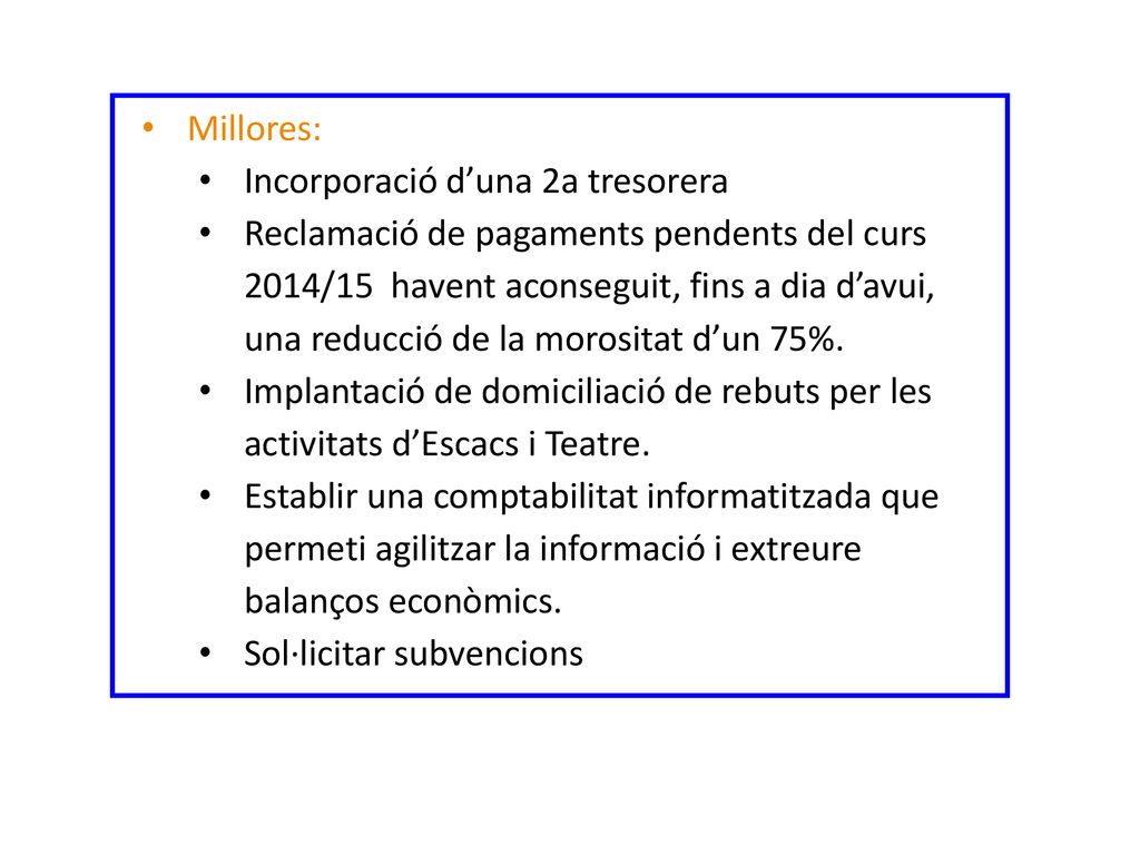 Millores: Incorporació d’una 2a tresorera.