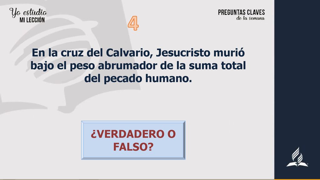 4 En la cruz del Calvario, Jesucristo murió bajo el peso abrumador de la suma total del pecado humano.