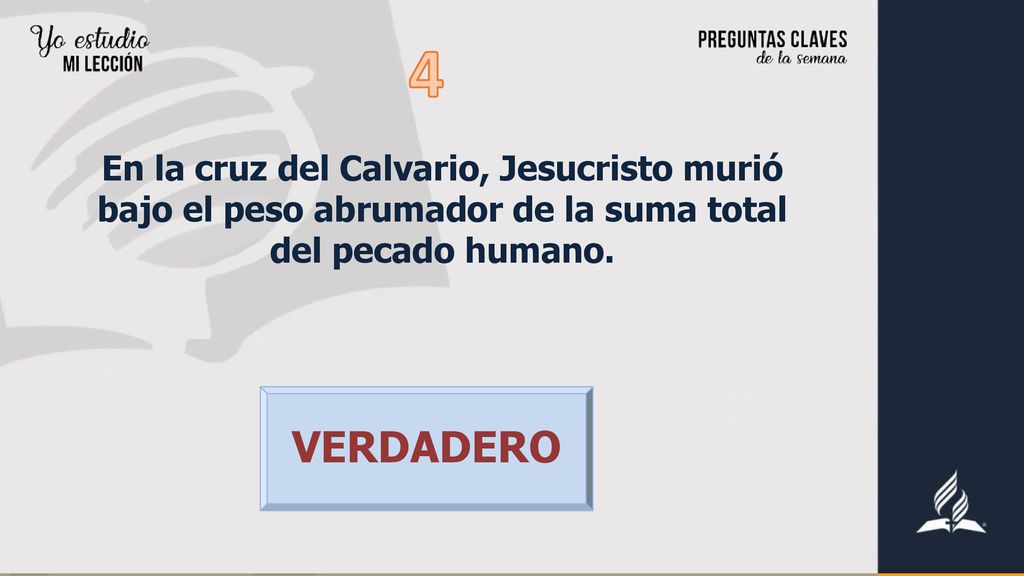4 En la cruz del Calvario, Jesucristo murió bajo el peso abrumador de la suma total del pecado humano.