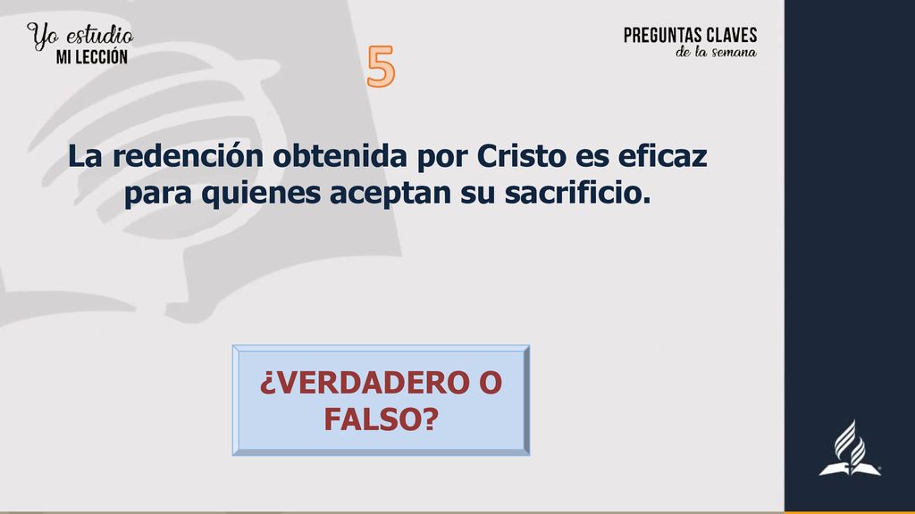 5 La redención obtenida por Cristo es eficaz para quienes aceptan su sacrificio.