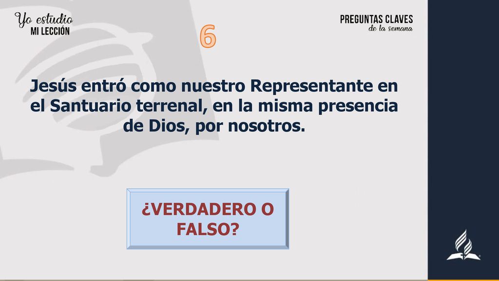 6 Jesús entró como nuestro Representante en el Santuario terrenal, en la misma presencia de Dios, por nosotros.