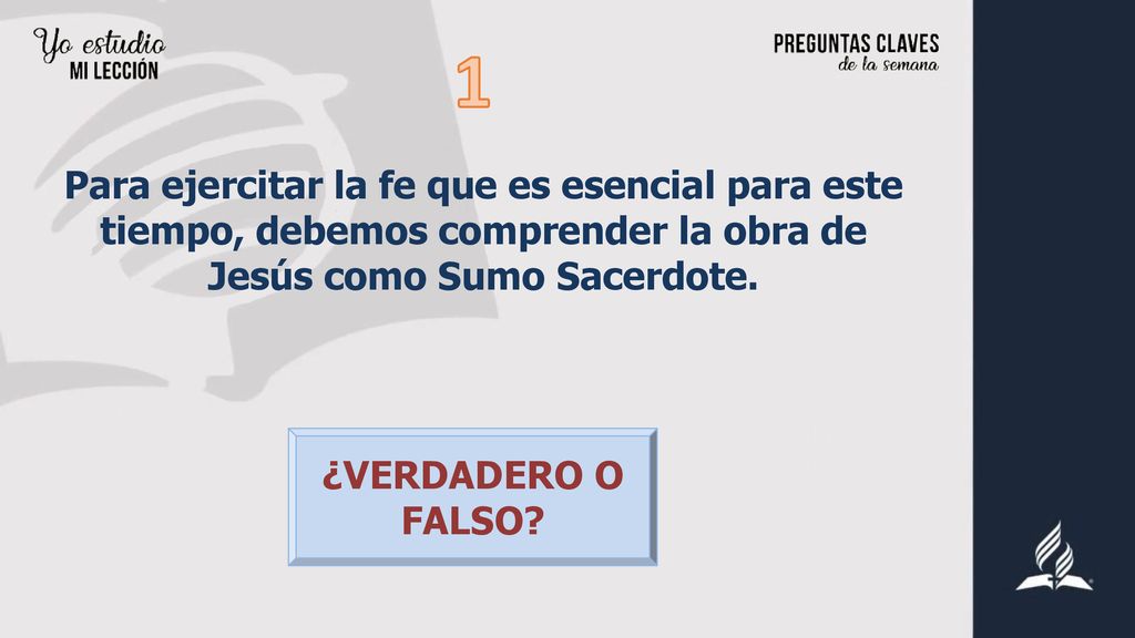 1 Para ejercitar la fe que es esencial para este tiempo, debemos comprender la obra de Jesús como Sumo Sacerdote.