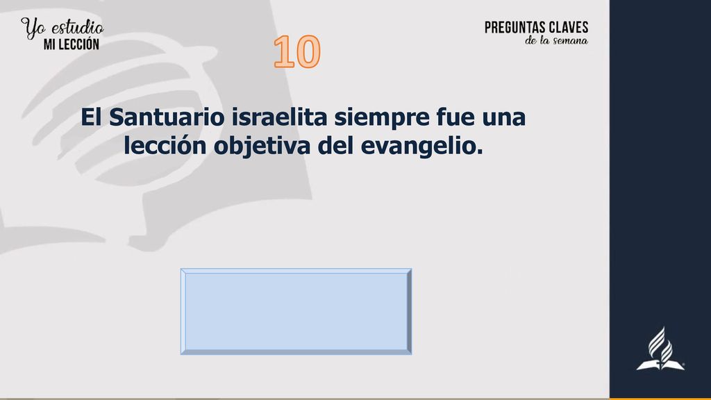 El Santuario israelita siempre fue una lección objetiva del evangelio.