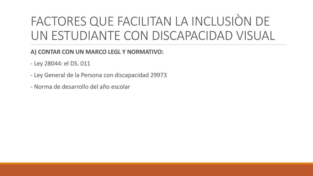 FACTORES QUE FACILITAN LA INCLUSIÒN DE UN ESTUDIANTE CON DISCAPACIDAD VISUAL