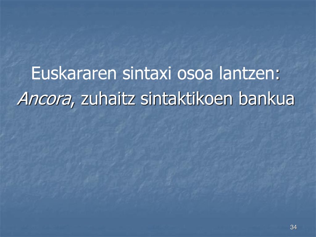 Euskararen sintaxi osoa lantzen: Ancora, zuhaitz sintaktikoen bankua