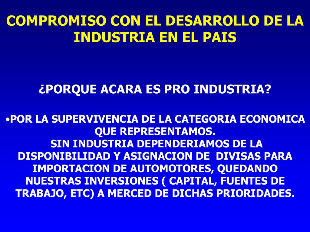 COMPROMISO CON EL DESARROLLO DE LA INDUSTRIA EN EL PAIS