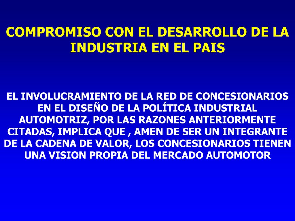 COMPROMISO CON EL DESARROLLO DE LA INDUSTRIA EN EL PAIS