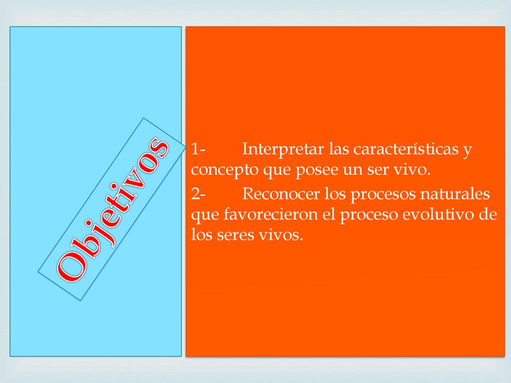 1- Interpretar las características y concepto que posee un ser vivo