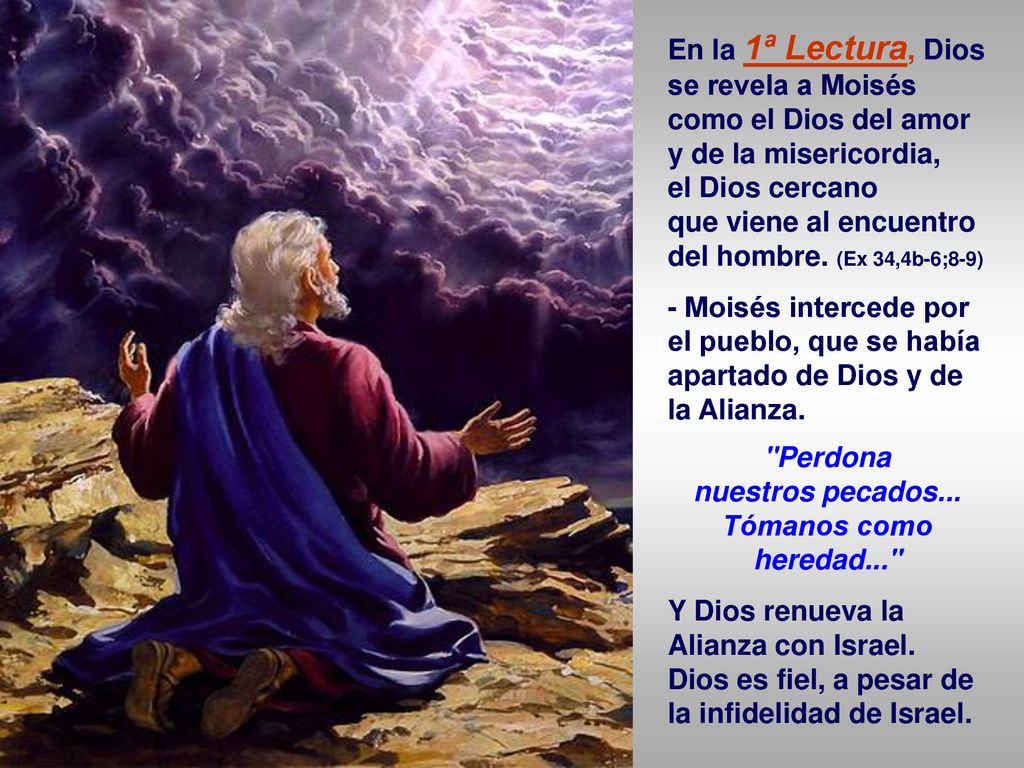 En la 1ª Lectura, Dios se revela a Moisés como el Dios del amor y de la misericordia,