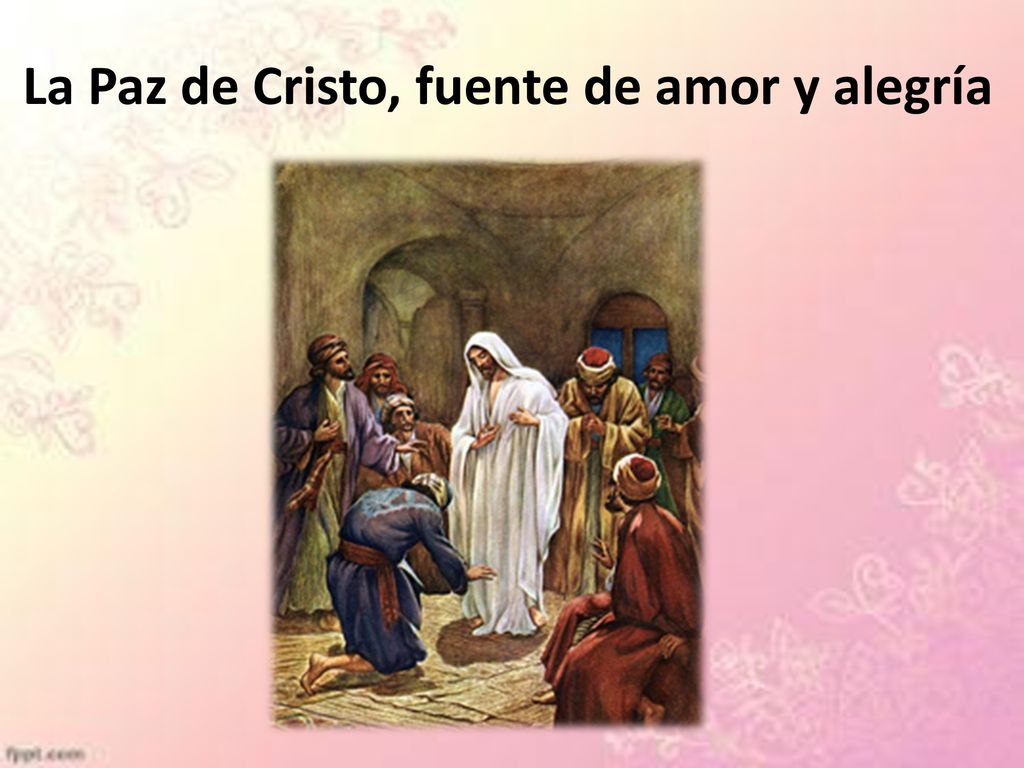 La Paz de Cristo, fuente de amor y alegría