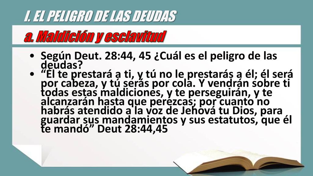 I. EL PELIGRO DE LAS DEUDAS a. Maldición y esclavitud