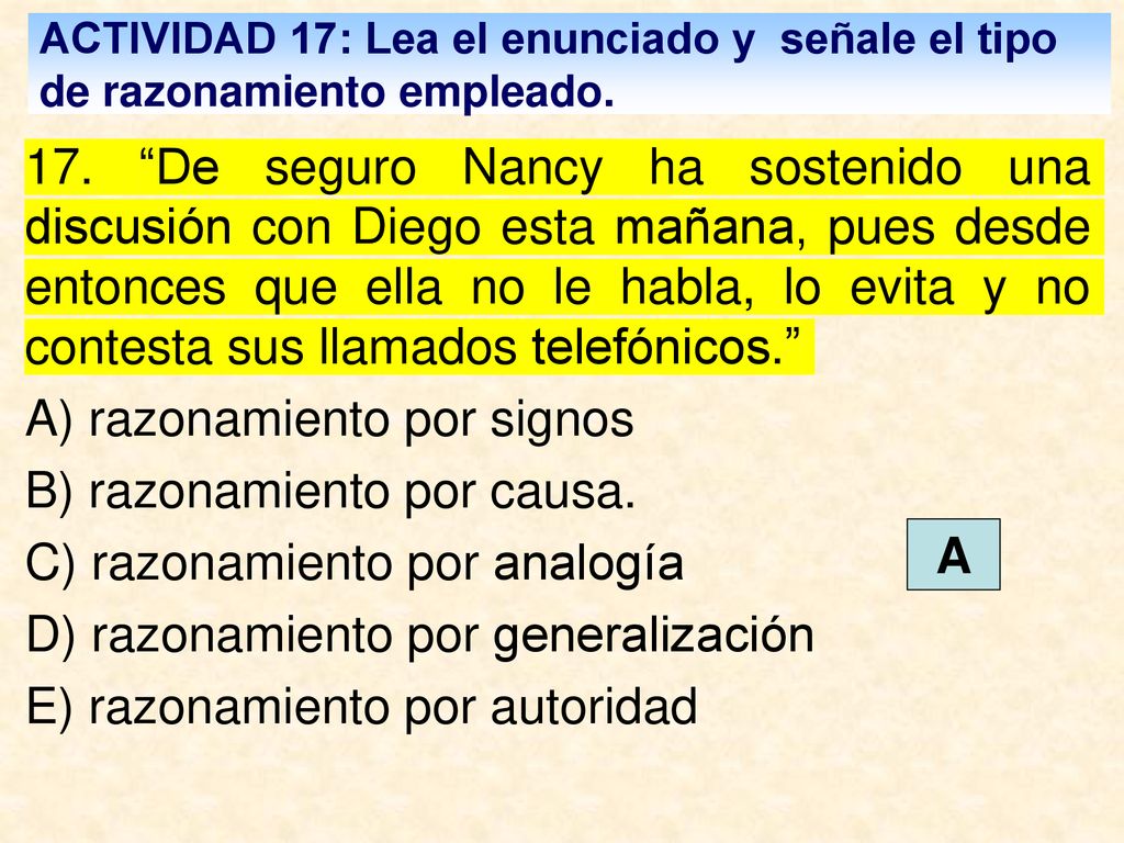 A) razonamiento por signos B) razonamiento por causa.