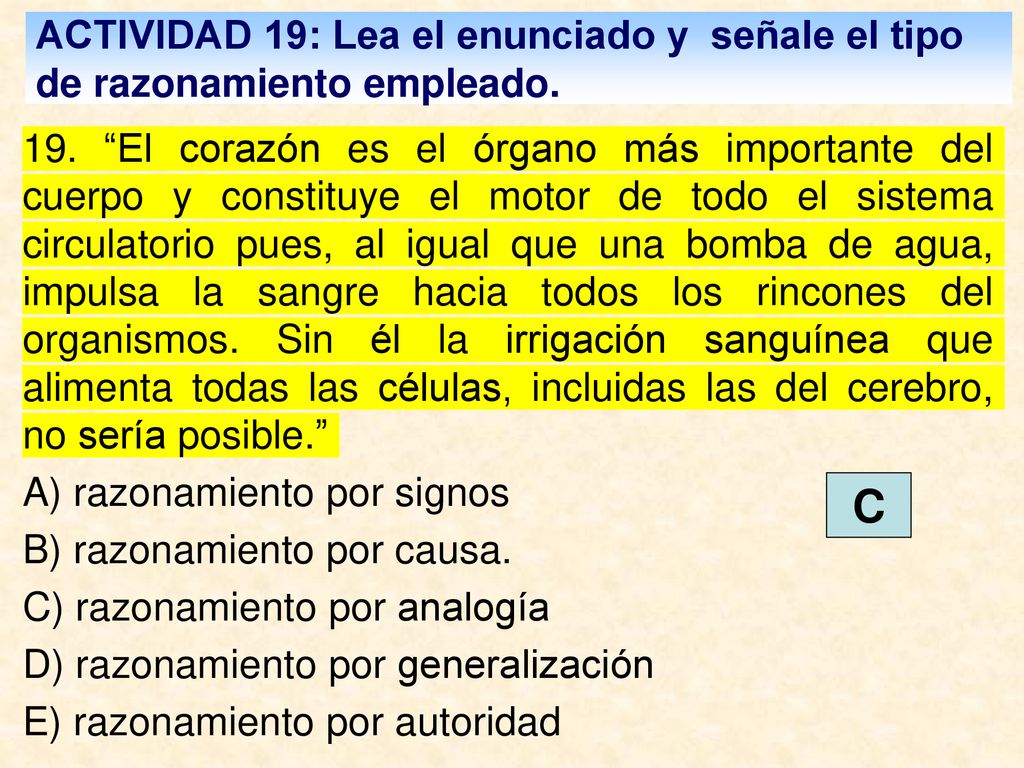 ACTIVIDAD 19: Lea el enunciado y señale el tipo de razonamiento empleado.