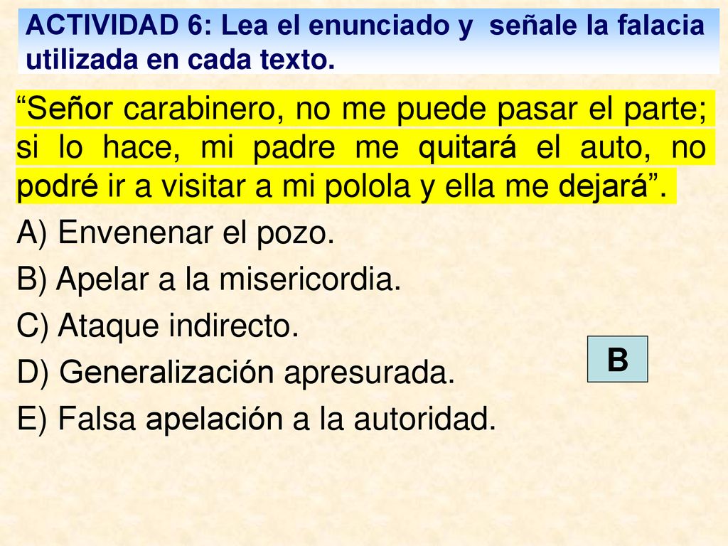 B) Apelar a la misericordia. C) Ataque indirecto.