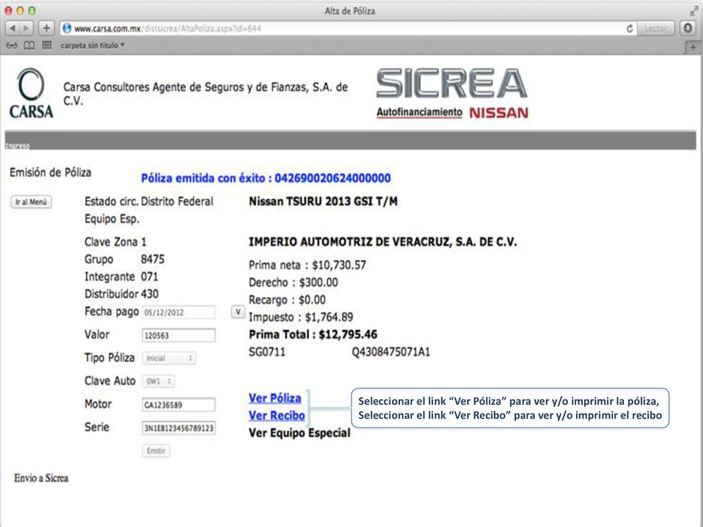 Seleccionar el link Ver Póliza para ver y/o imprimir la póliza, Seleccionar el link Ver Recibo para ver y/o imprimir el recibo