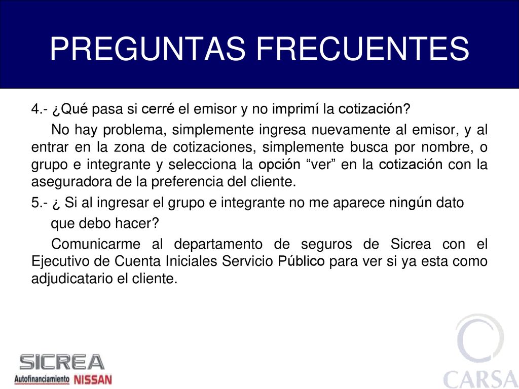 PREGUNTAS FRECUENTES 4.- ¿Qué pasa si cerré el emisor y no imprimí la cotización