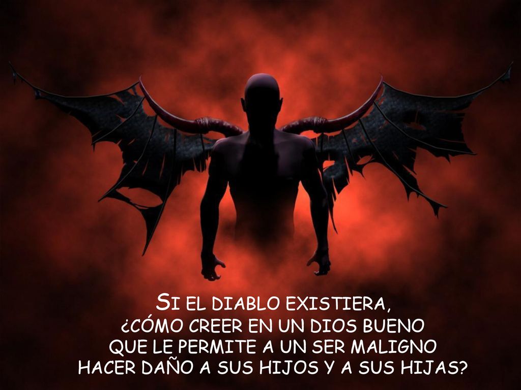 SI EL DIABLO EXISTIERA, ¿CÓMO CREER EN UN DIOS BUENO
