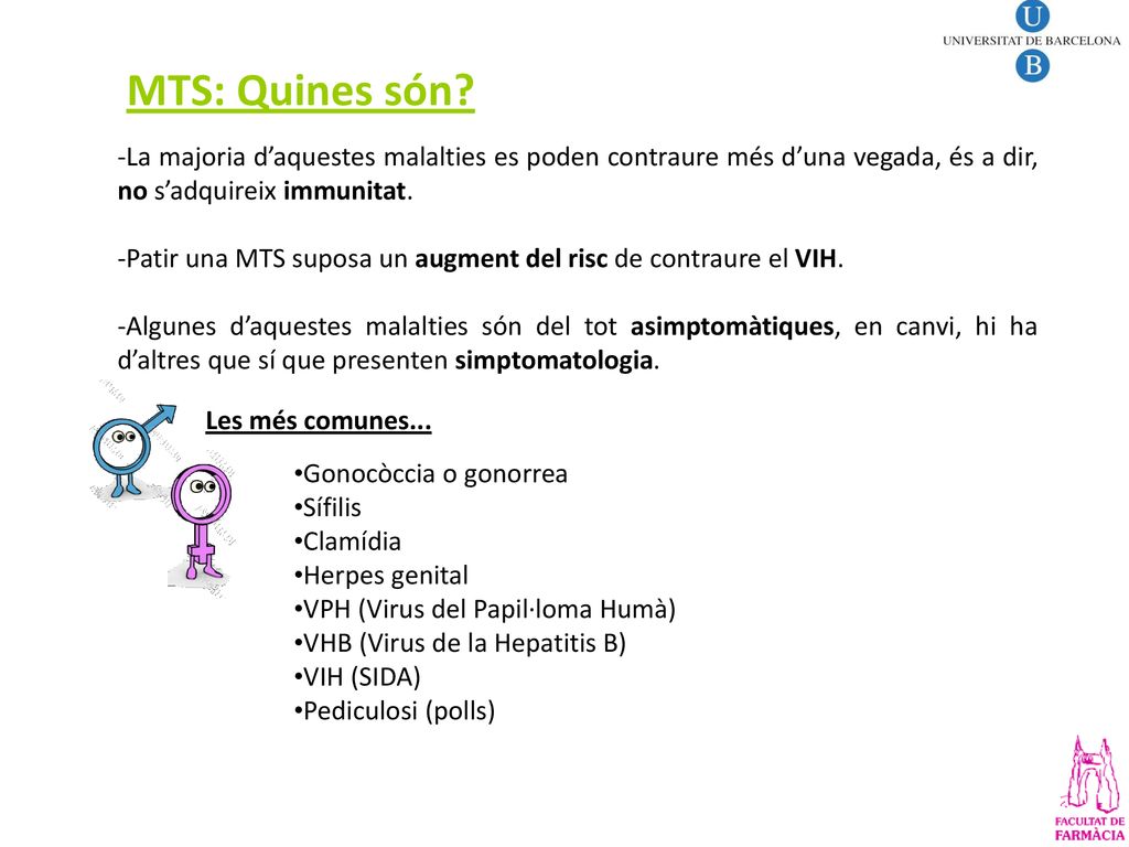 MTS: Quines són La majoria d’aquestes malalties es poden contraure més d’una vegada, és a dir, no s’adquireix immunitat.