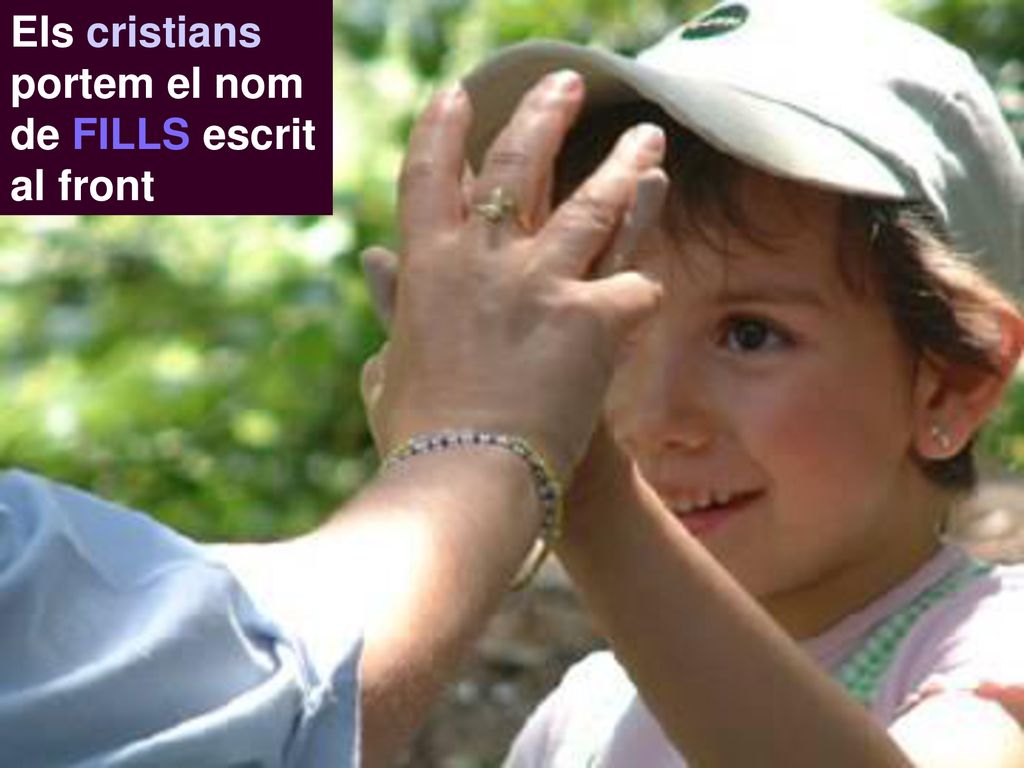 Els cristians portem el nom de FILLS escrit al front