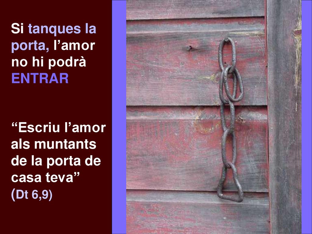 Si tanques la porta, l’amor no hi podrà ENTRAR