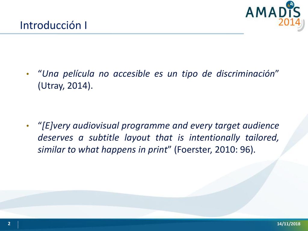 Introducción I Una película no accesible es un tipo de discriminación (Utray, 2014).