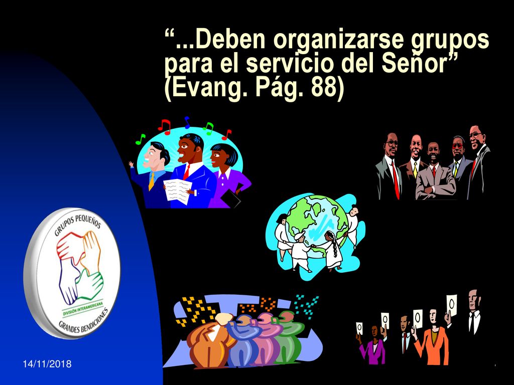 . Deben organizarse grupos para el servicio del Señor (Evang. Pág