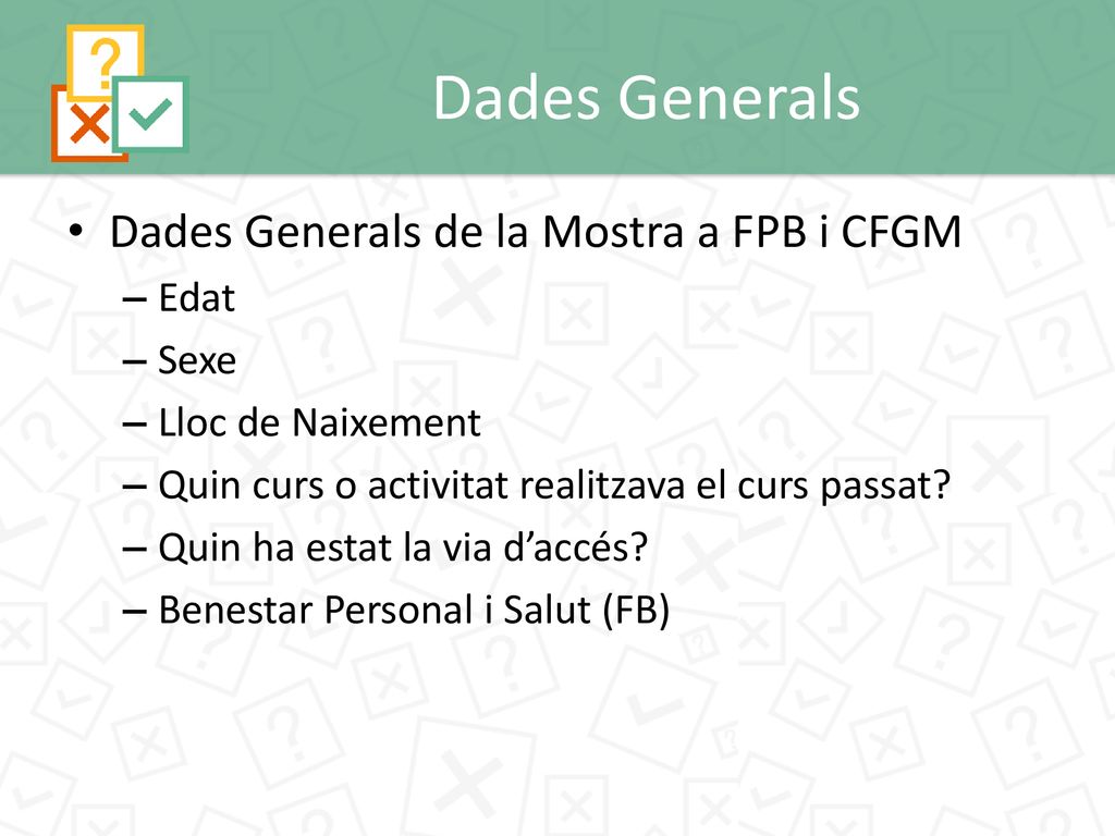 Dades Generals Dades Generals de la Mostra a FPB i CFGM Edat Sexe