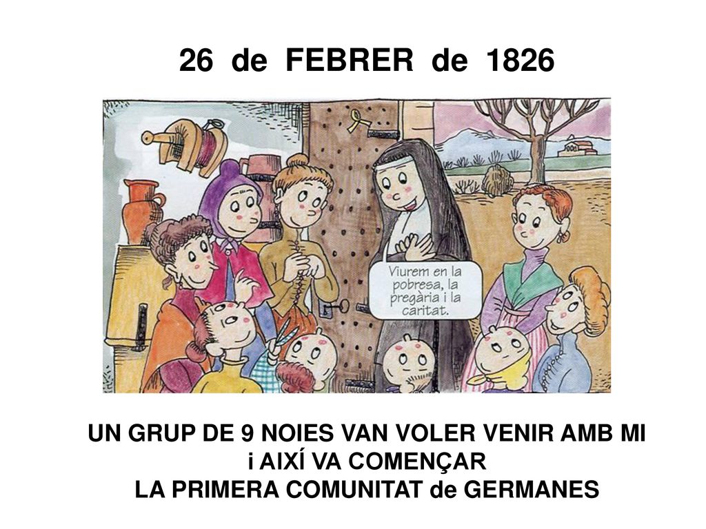 26 de FEBRER de 1826 UN GRUP DE 9 NOIES VAN VOLER VENIR AMB MI