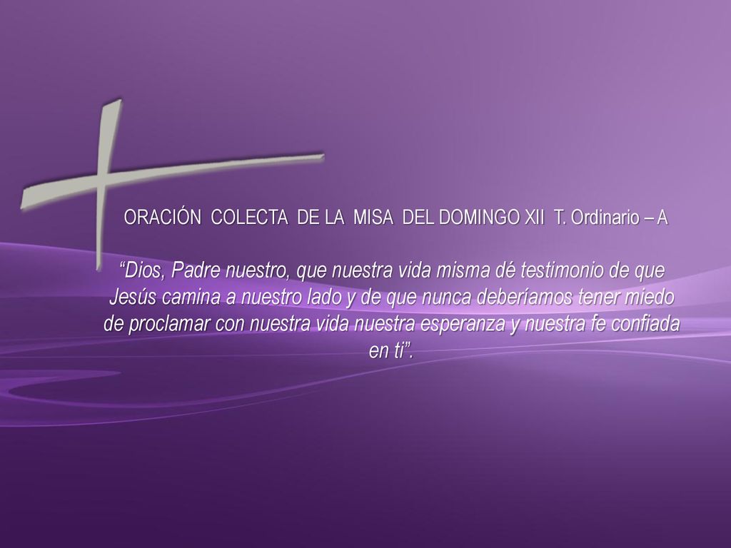 ORACIÓN COLECTA DE LA MISA DEL DOMINGO XII T. Ordinario – A