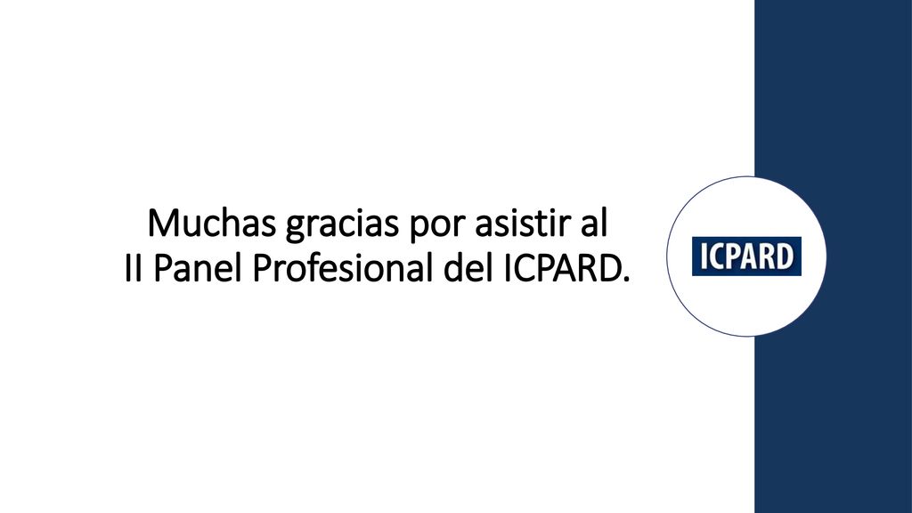 Muchas gracias por asistir al II Panel Profesional del ICPARD.