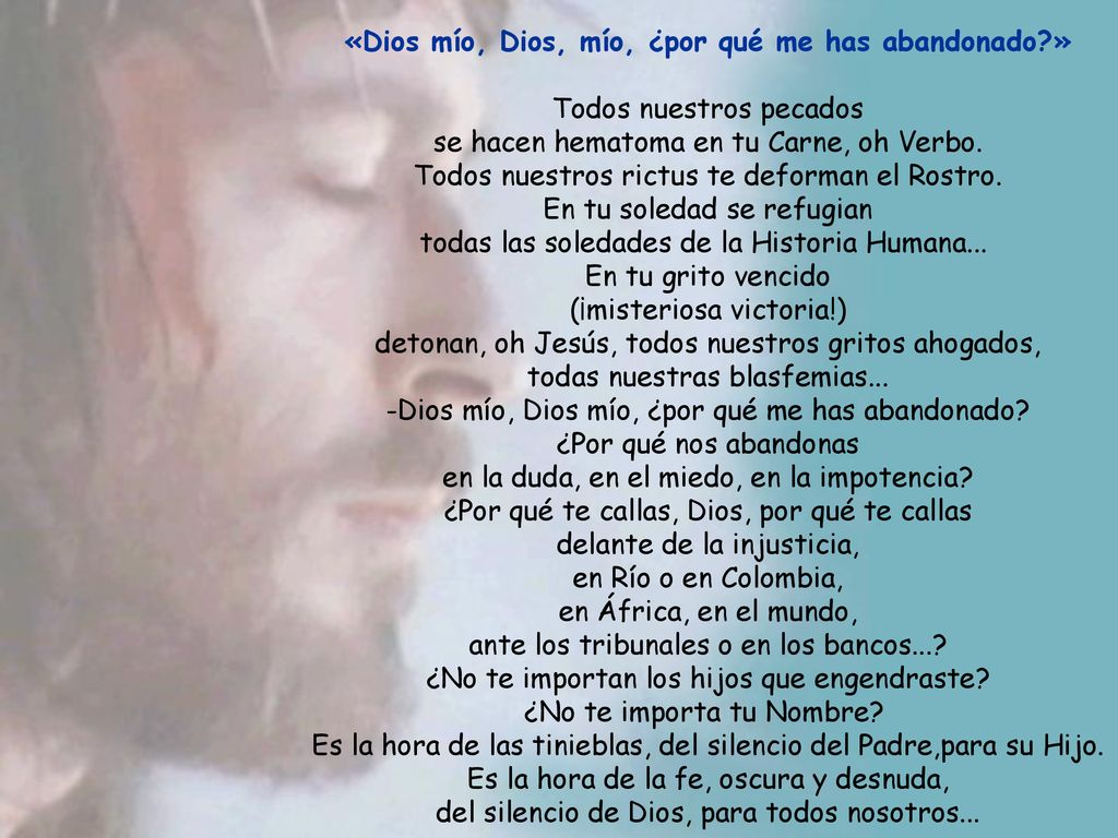 «Dios mío, Dios, mío, ¿por qué me has abandonado »