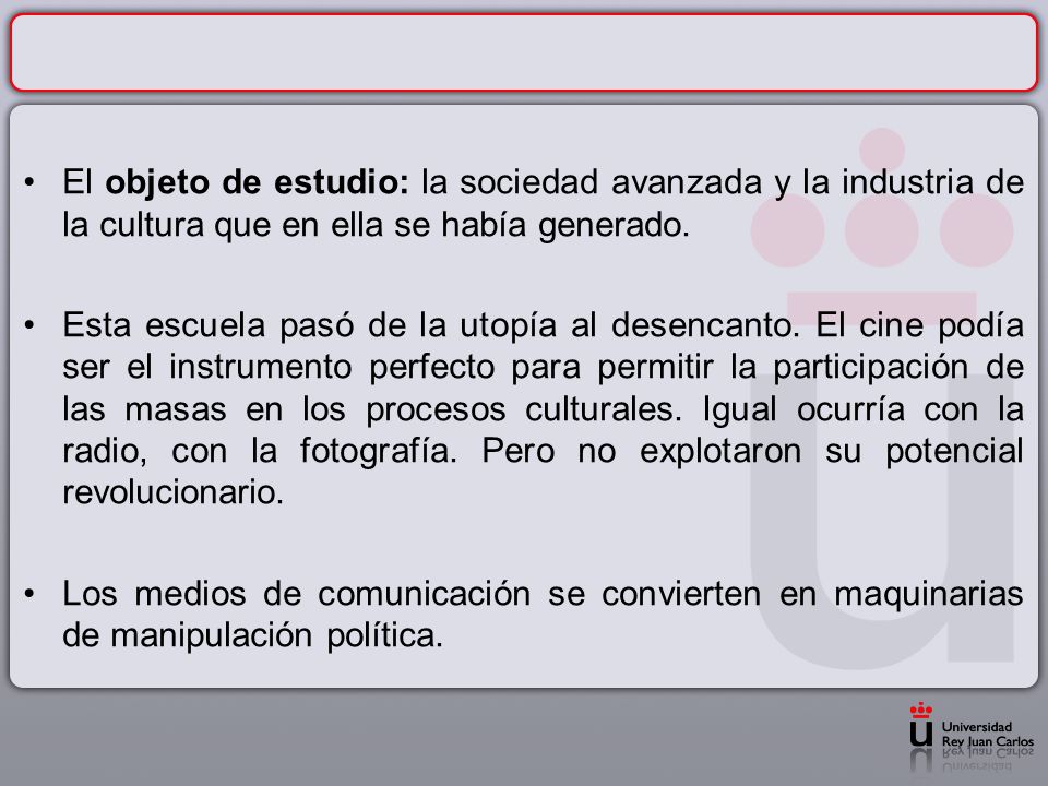 El objeto de estudio: la sociedad avanzada y la industria de la cultura que en ella se había generado.