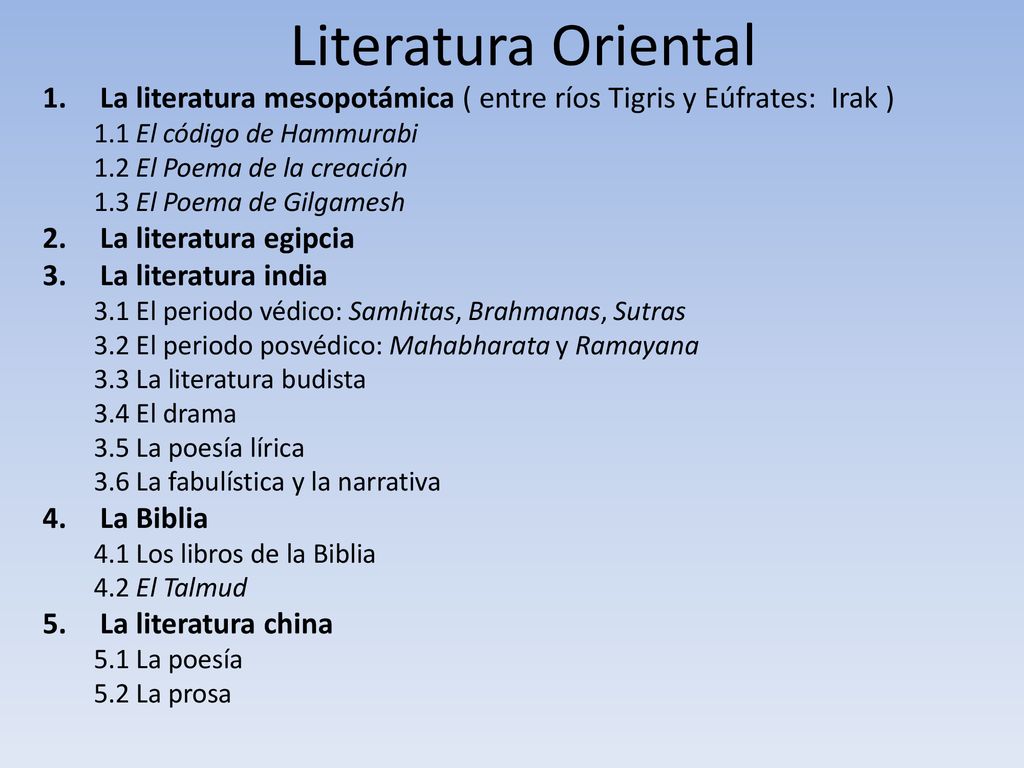 Literatura Oriental La literatura mesopotámica ( entre ríos Tigris y Eúfrates: Irak ) 1.1 El código de Hammurabi.