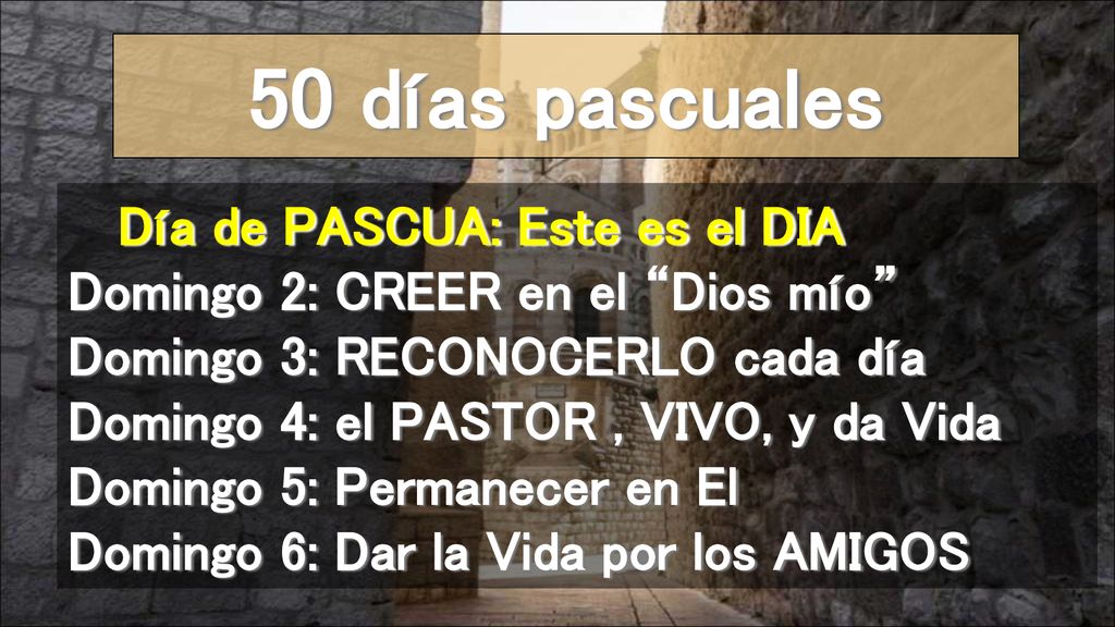 50 días pascuales Día de PASCUA: Este es el DIA